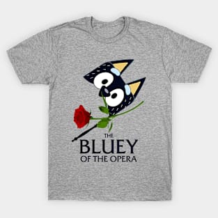 The Bluey Of The Opera T-Shirt